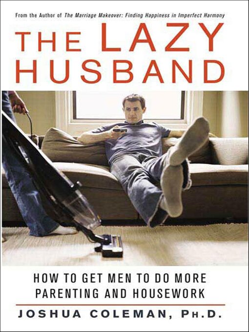 Title details for The Lazy Husband by Joshua Coleman, Ph D. - Wait list